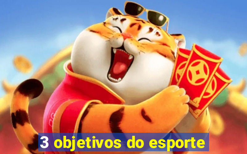 3 objetivos do esporte